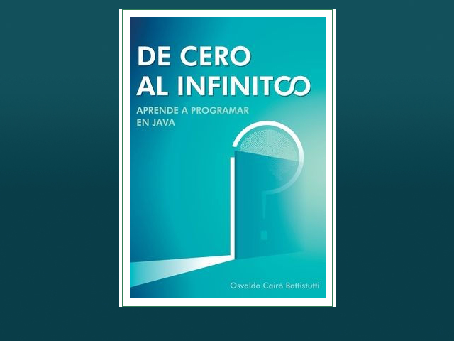 Publicación del libro "De Cero al Infinito, Aprende a programar en Java” del Dr. Osvaldo Cairó